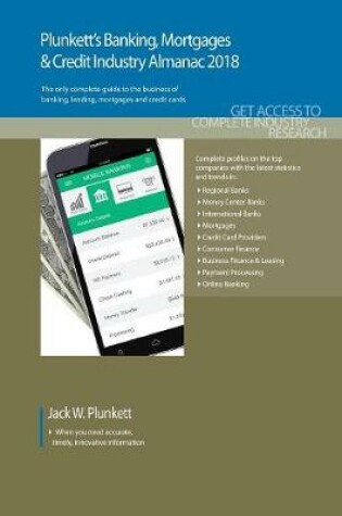 Cover of Plunkett's Banking, Mortgages & Credit Industry Almanac 2018