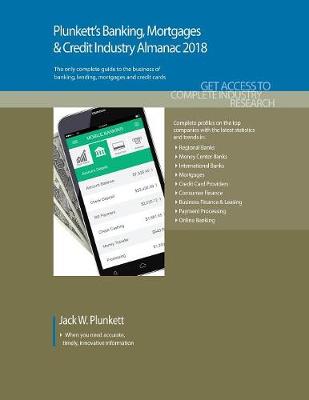 Book cover for Plunkett's Banking, Mortgages & Credit Industry Almanac 2018