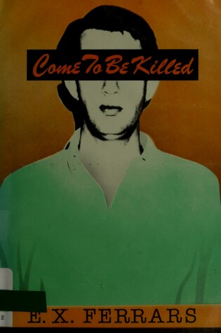 Cover of Come to Be Killed