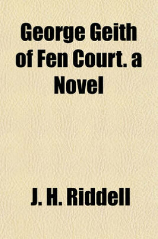 Cover of George Geith of Fen Court. a Novel