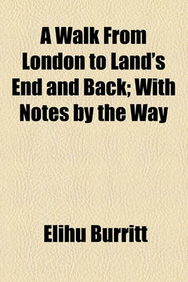 Book cover for A Walk from London to Land's End and Back, with Notes by the Way; With Notes by the Way