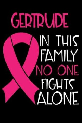 Cover of GERTRUDE In This Family No One Fights Alone