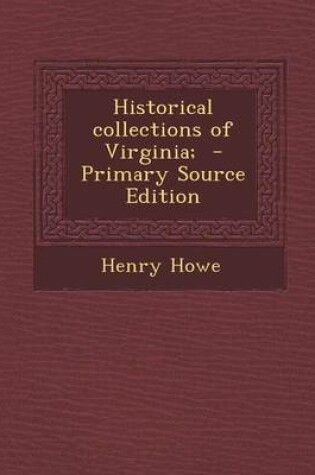 Cover of Historical Collections of Virginia; - Primary Source Edition