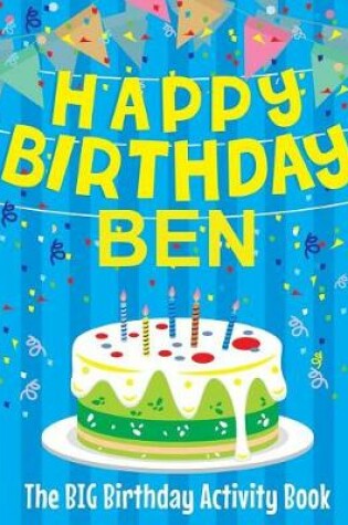 Cover of Happy Birthday Ben - The Big Birthday Activity Book