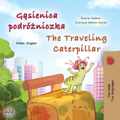 Book cover for The Traveling Caterpillar (Polish English Bilingual Children's Book)
