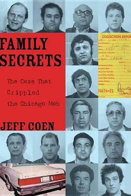 Book cover for Family Secrets: The Case That Crippled the Chicago Mob