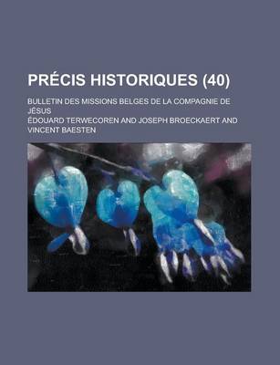 Book cover for Precis Historiques; Bulletin Des Missions Belges de La Compagnie de Jesus (40)