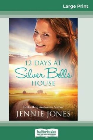 Cover of 12 Days at Silver Bells House (16pt Large Print Edition)