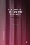 Book cover for La decadencia de la mentira/The decay of lie