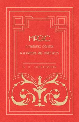 Book cover for Magic - A Fantastic Comedy in a Prelude and Three Acts