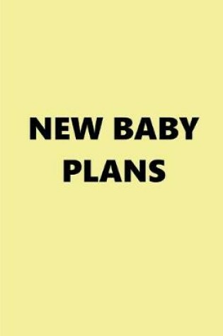 Cover of 2020 Weekly Planner New Baby Plans Black Yellow 134 Pages