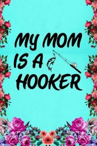 Cover of My Mom Is A Hooker