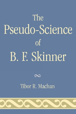 Book cover for The Pseudo-Science of B. F. Skinner