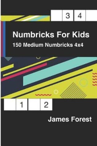 Cover of Numbricks For Kids 150 Medium Numbricks 4x4