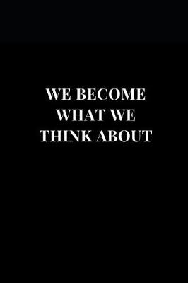 Cover of We Become What We Think About