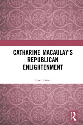 Cover of Catharine Macaulay's Republican Enlightenment