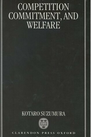 Cover of Competition, Commitment and Welfare