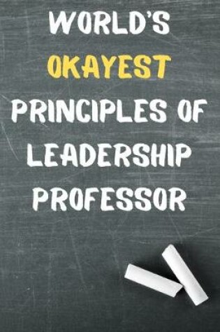 Cover of World's Okayest Principles of Leadership Professor