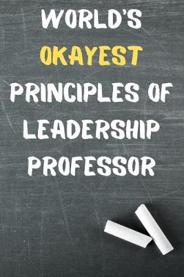 Book cover for World's Okayest Principles of Leadership Professor