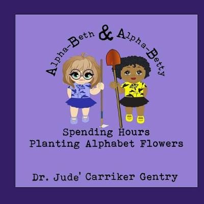 Book cover for Spending Hours Planting Alphabet Flowers