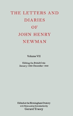 Cover of The Letters and Diaries of John Henry Newman: Volume VII: Editing the British Critic January 1839 - December 1840