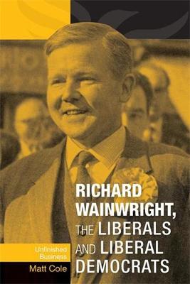 Book cover for Richard Wainwright, the Liberals and Liberal Democrats