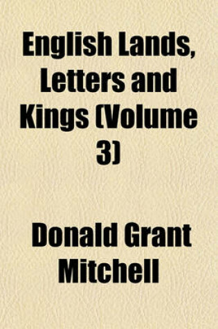 Cover of English Lands, Letters and Kings (Volume 3)