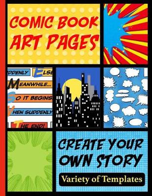 Book cover for Comic Book Art Pages Create Your Own Story Variety of Templates