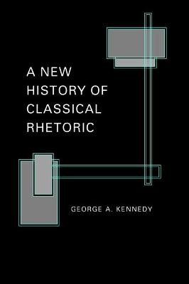 Book cover for A New History of Classical Rhetoric