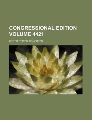 Book cover for Congressional Edition Volume 4421