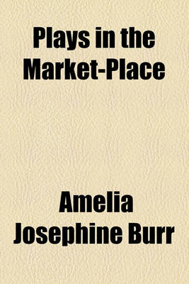 Book cover for Plays in the Market-Place