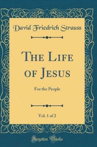 Cover of The Life of Jesus, Vol. 1 of 2