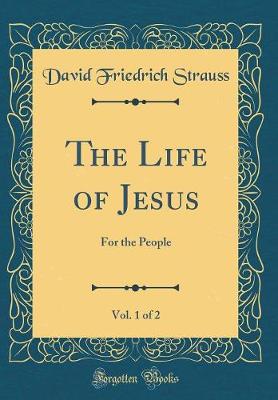 Book cover for The Life of Jesus, Vol. 1 of 2