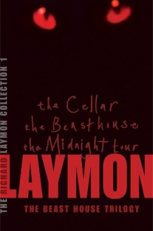 Cover of The Richard Laymon Collection Volume 1: The Cellar, The Beast House & The Midnight Tour