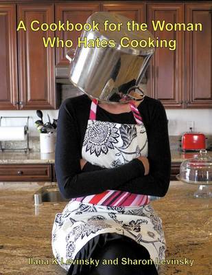 Book cover for A Cookbook for the Woman Who Hates Cooking