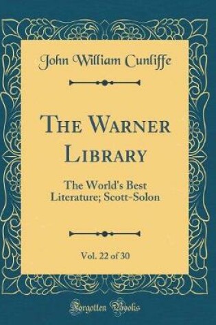 Cover of The Warner Library, Vol. 22 of 30: The World's Best Literature; Scott-Solon (Classic Reprint)