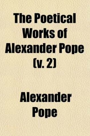 Cover of The Poetical Works of Alexander Pope (V. 2)