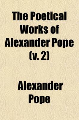 Book cover for The Poetical Works of Alexander Pope (V. 2)