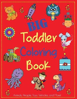 Book cover for Big Toddler Coloring Book
