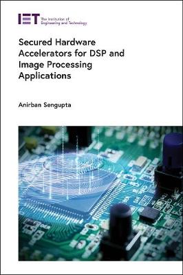 Book cover for Secured Hardware Accelerators for DSP and Image Processing Applications