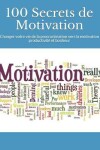 Book cover for 100 Secrets de Motivation