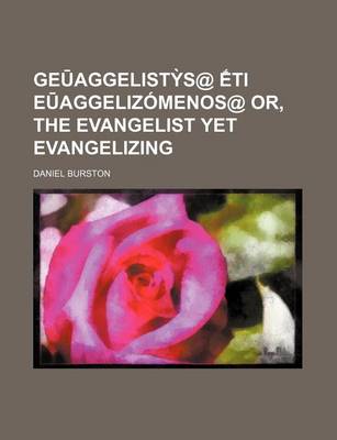 Book cover for GE Aggelist S@ Ti E Aggelizomenos@ Or, the Evangelist Yet Evangelizing