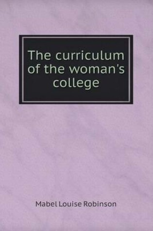 Cover of The curriculum of the woman's college