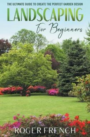 Cover of Landscaping For Beginners