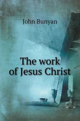 Cover of The work of Jesus Christ