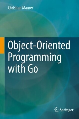 Cover of Object-Oriented Programming with Go