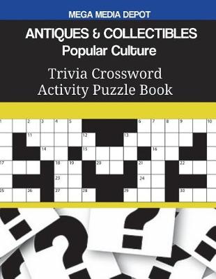 Book cover for ANTIQUES & COLLECTIBLES Popular Culture Trivia Crossword Activity Puzzle Book