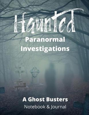 Book cover for Haunted Paranormal Investigations