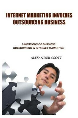 Cover of Internet Marketing Involves Outsourcing Business