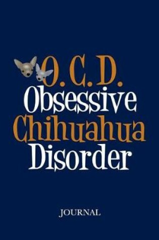 Cover of Obsessive Chihuahua Disorder Journal